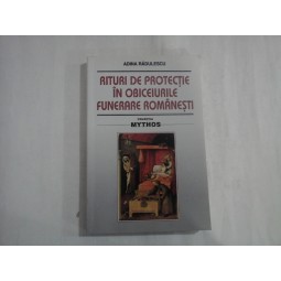 RITURI DE PROTECTIE IN OBICEIURILE FUNERARE ROMANESTI - ADINA RADULESCU
